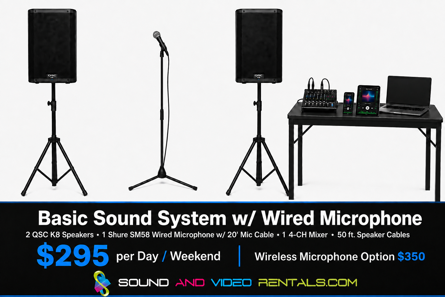 Basic Sound System with Wired Microphone — $295 per Day or Weekend; Wireless Microphone Option $350